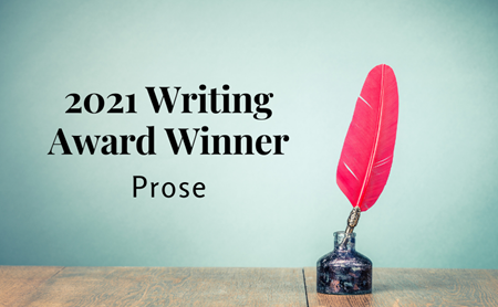 Writing Award Winner, Prose, 2021 | Medical Humanities Section